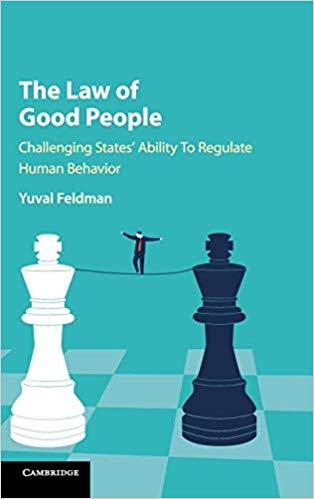 The Law of Good People: Challenging States' Ability to Regulate Human Behavior