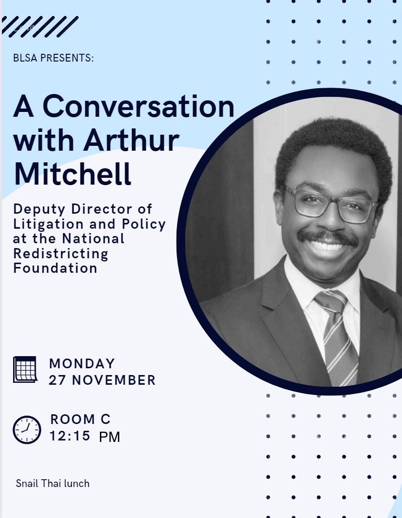 BLSA Presents: A Conversation with Arthur Mitchell Deputy Director of Litigation and Policy at the National Redistricting Foundation