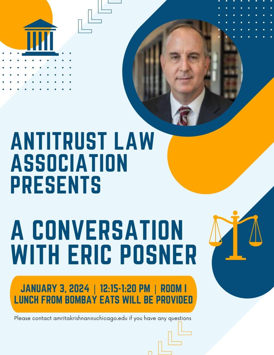 Antitrust Law Association Presents: A Conversation with Eric Posner. January 3 2024. 12:15-1:20 PM. Room 1. Lunch from Bombay Eats will be provided. 